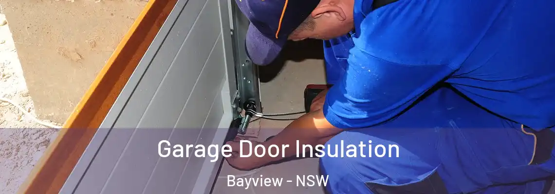 Garage Door Insulation Bayview - NSW