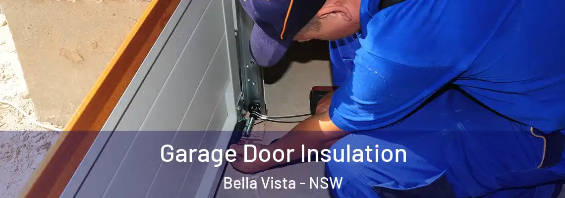Garage Door Insulation Bella Vista - NSW