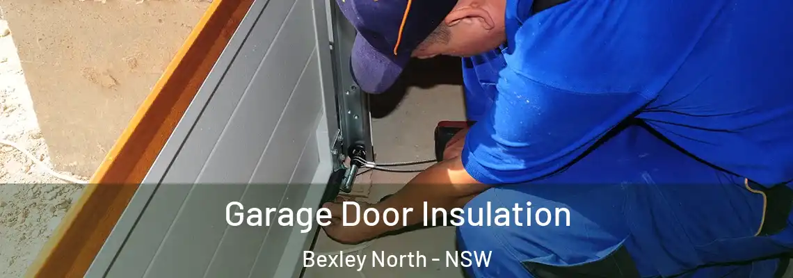 Garage Door Insulation Bexley North - NSW