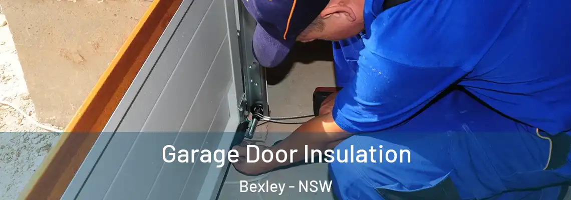 Garage Door Insulation Bexley - NSW