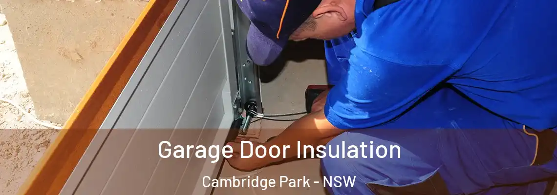 Garage Door Insulation Cambridge Park - NSW