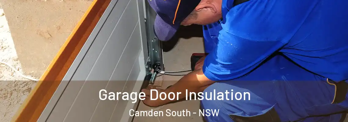 Garage Door Insulation Camden South - NSW