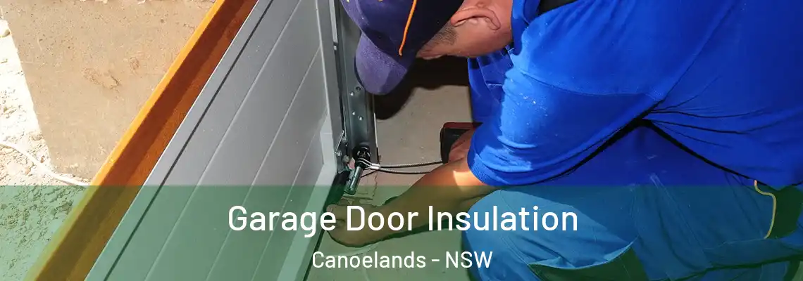 Garage Door Insulation Canoelands - NSW