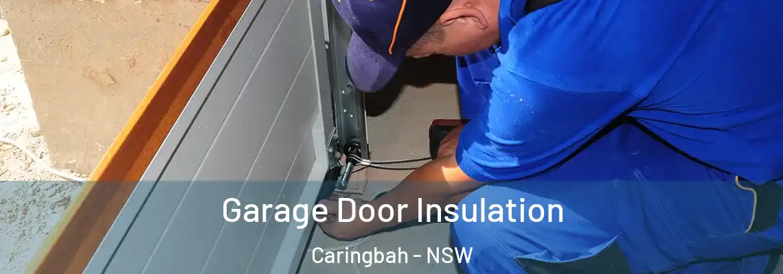 Garage Door Insulation Caringbah - NSW