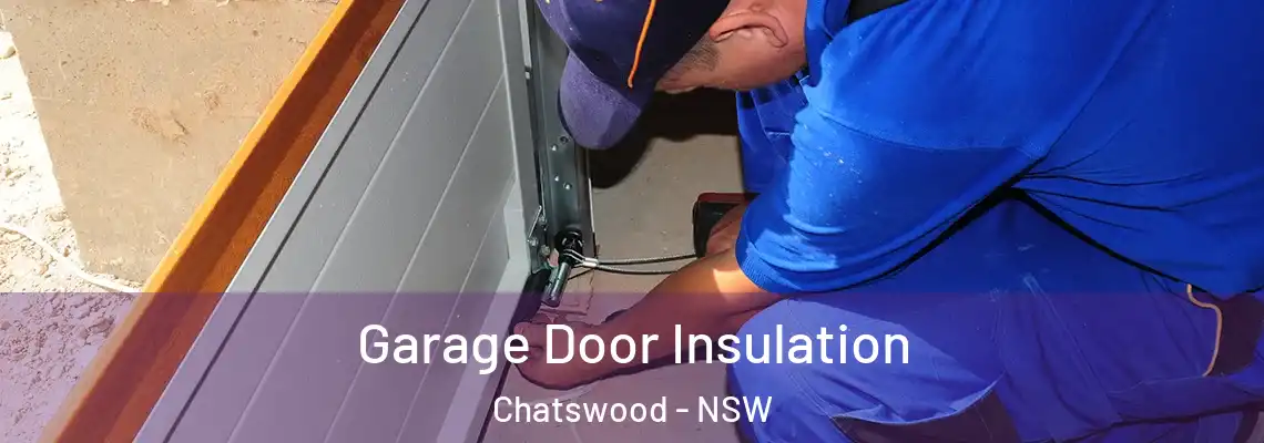  Garage Door Insulation Chatswood - NSW
