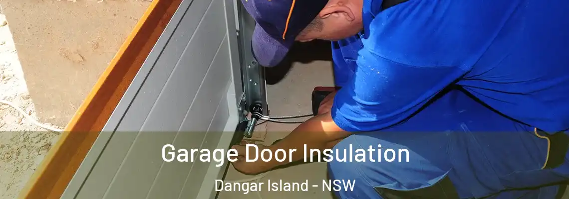 Garage Door Insulation Dangar Island - NSW