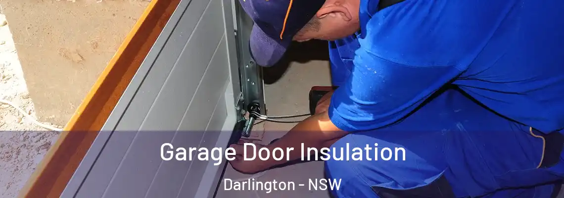 Garage Door Insulation Darlington - NSW