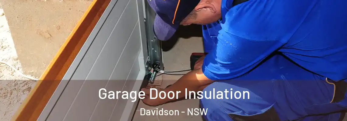 Garage Door Insulation Davidson - NSW