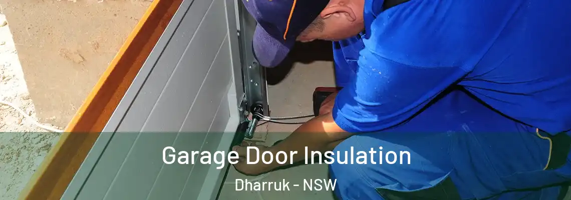 Garage Door Insulation Dharruk - NSW