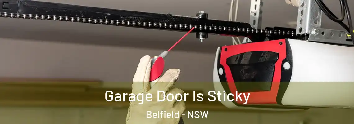 Garage Door Is Sticky Belfield - NSW