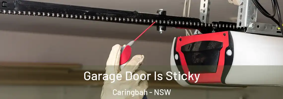 Garage Door Is Sticky Caringbah - NSW