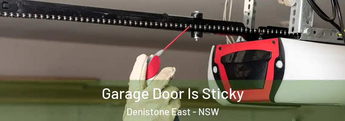 Garage Door Is Sticky Denistone East - NSW