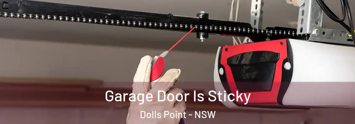 Garage Door Is Sticky Dolls Point - NSW