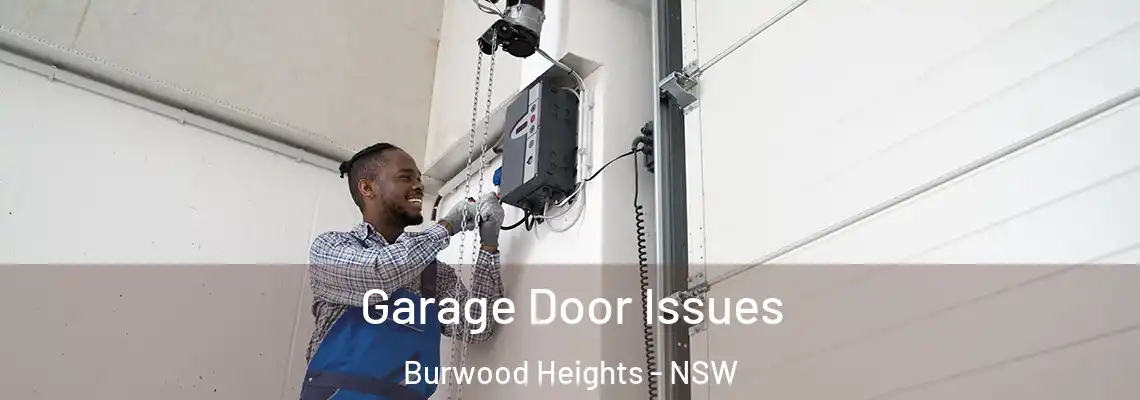 Garage Door Issues Burwood Heights - NSW