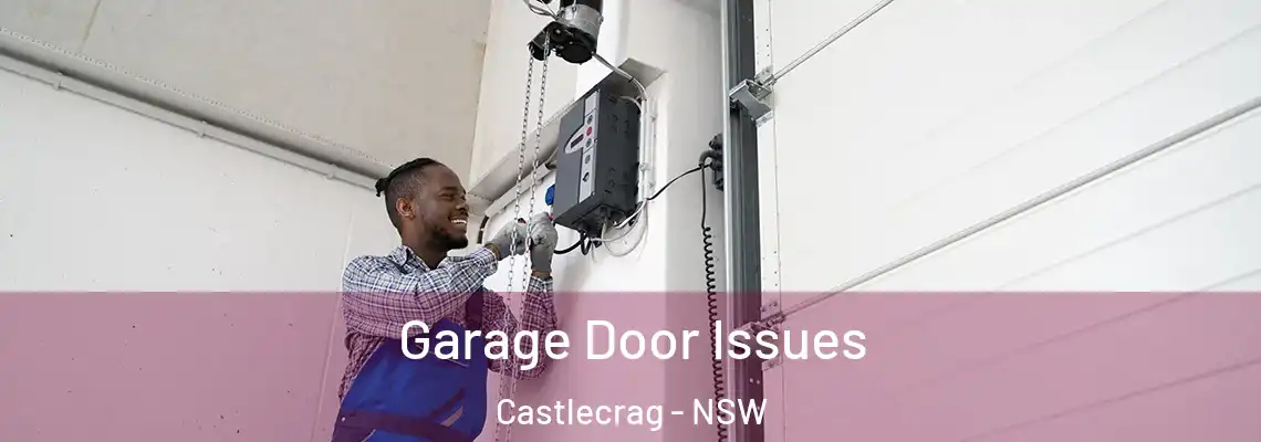 Garage Door Issues Castlecrag - NSW