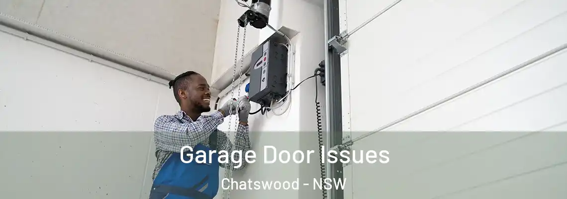 Garage Door Issues Chatswood - NSW