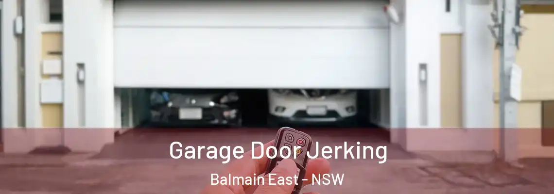 Garage Door Jerking Balmain East - NSW