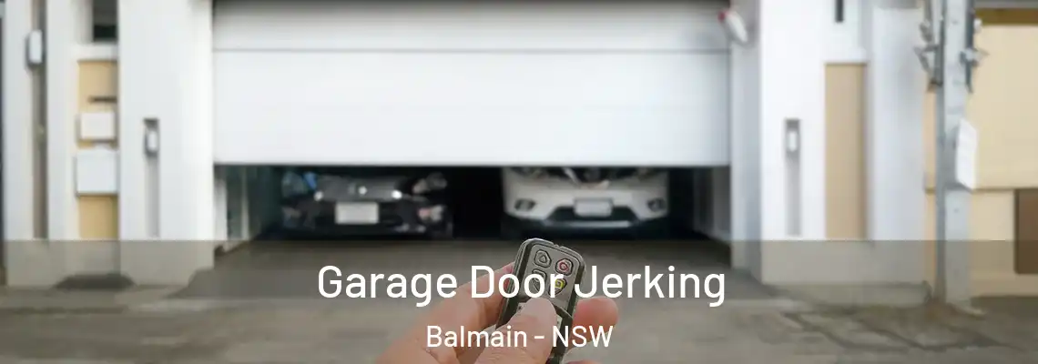 Garage Door Jerking Balmain - NSW
