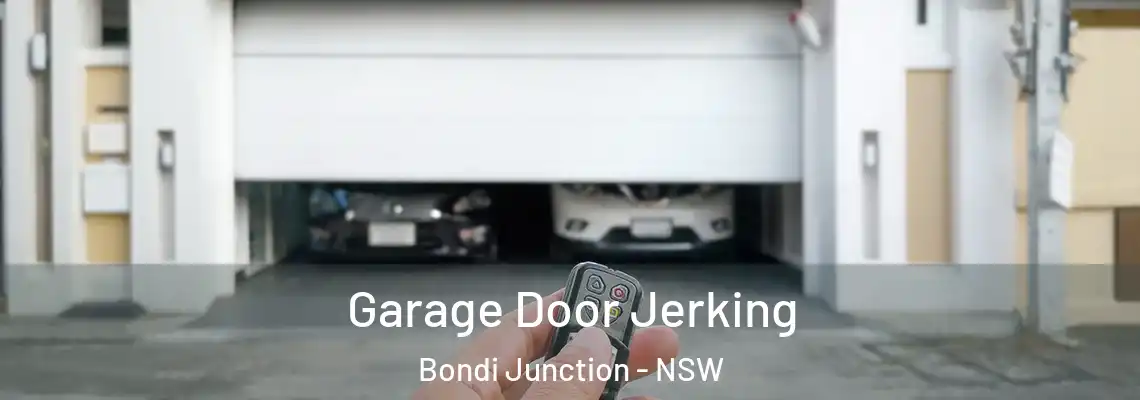 Garage Door Jerking Bondi Junction - NSW