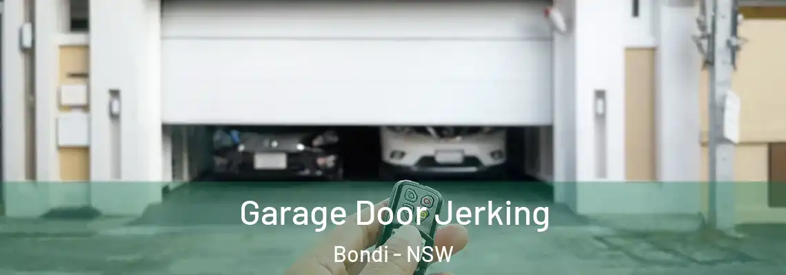 Garage Door Jerking Bondi - NSW