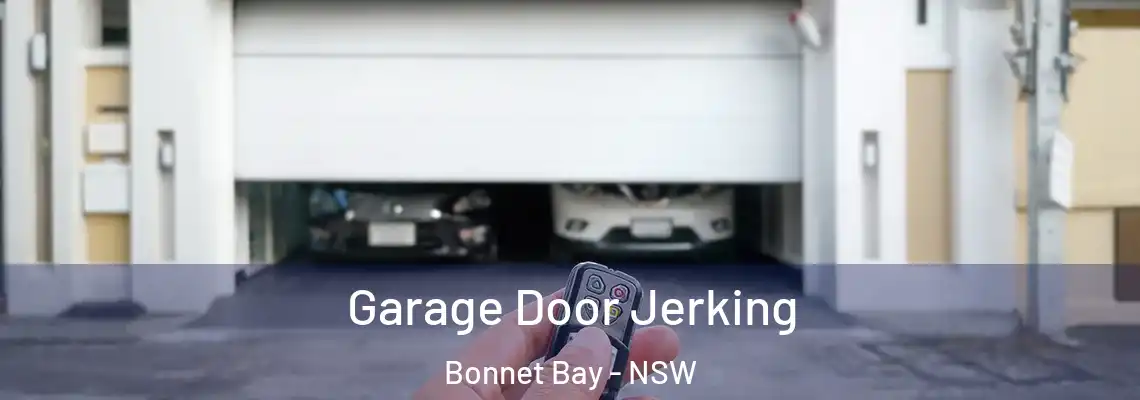 Garage Door Jerking Bonnet Bay - NSW