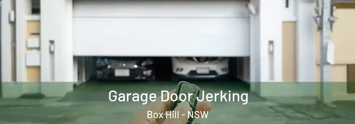 Garage Door Jerking Box Hill - NSW