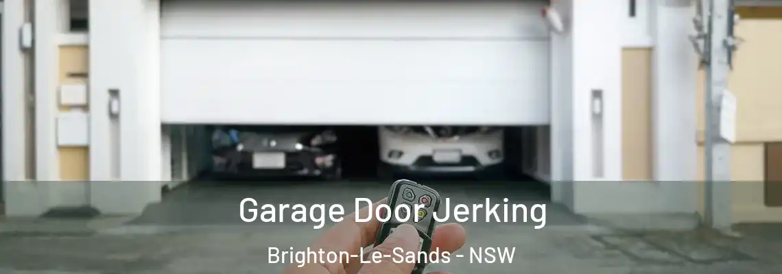 Garage Door Jerking Brighton-Le-Sands - NSW