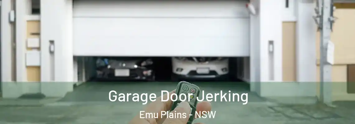 Garage Door Jerking Emu Plains - NSW