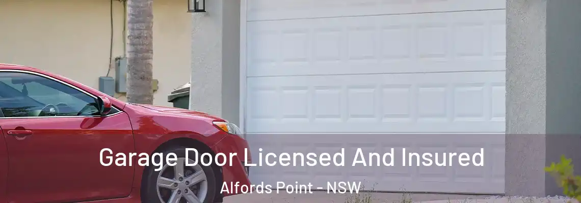 Garage Door Licensed And Insured Alfords Point - NSW