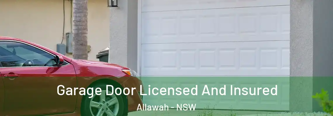 Garage Door Licensed And Insured Allawah - NSW