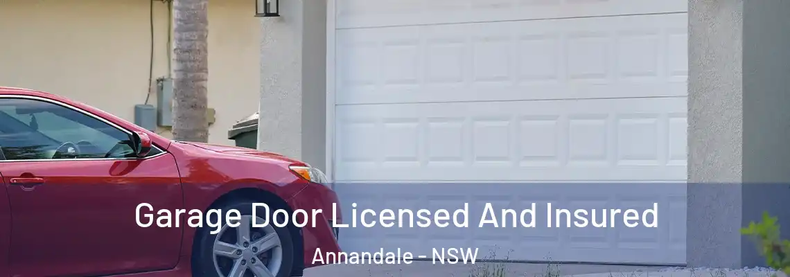 Garage Door Licensed And Insured Annandale - NSW