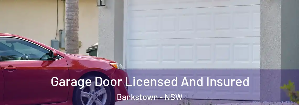  Garage Door Licensed And Insured Bankstown - NSW