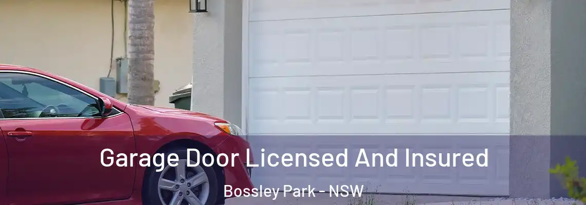 Garage Door Licensed And Insured Bossley Park - NSW