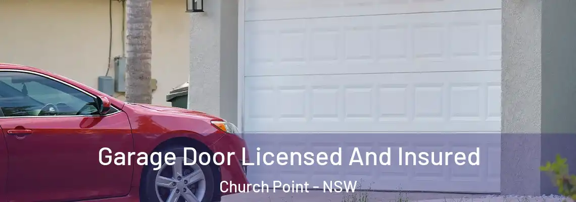 Garage Door Licensed And Insured Church Point - NSW