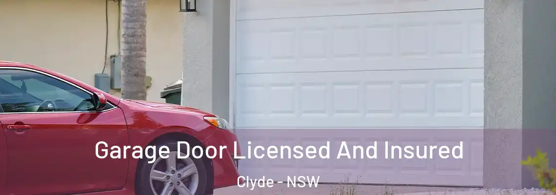  Garage Door Licensed And Insured Clyde - NSW