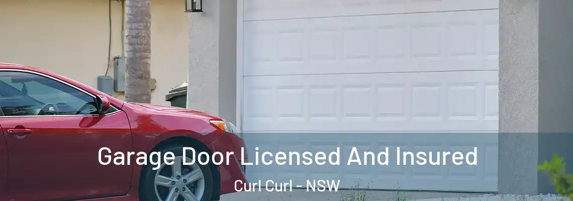 Garage Door Licensed And Insured Curl Curl - NSW