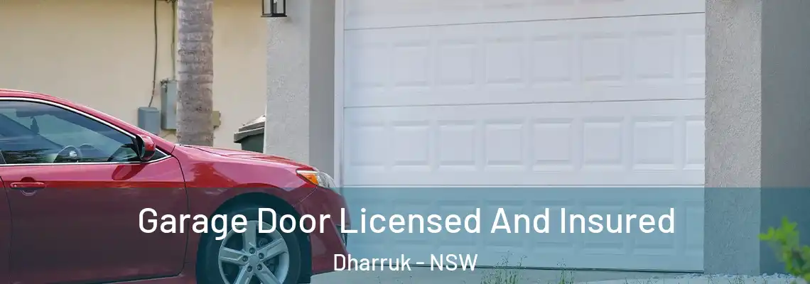 Garage Door Licensed And Insured Dharruk - NSW