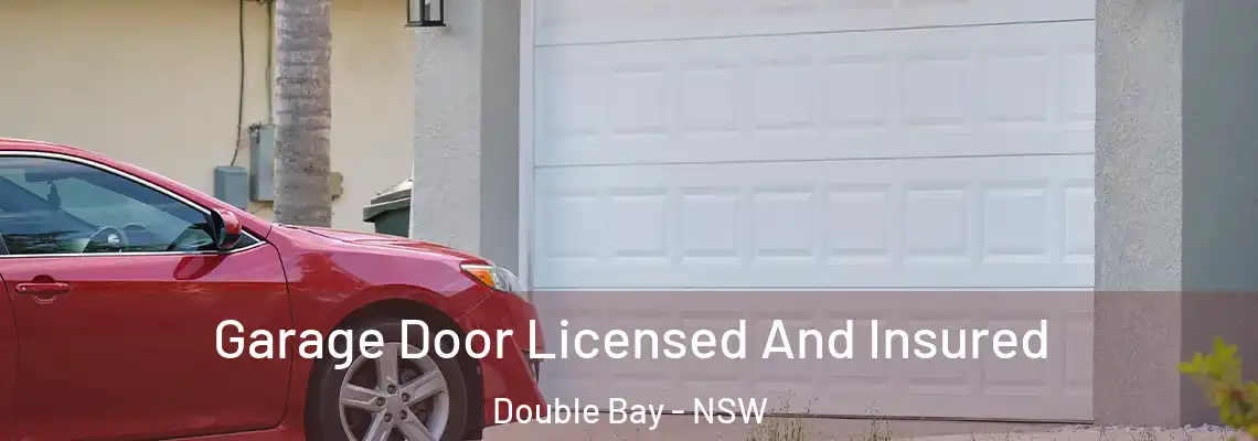 Garage Door Licensed And Insured Double Bay - NSW