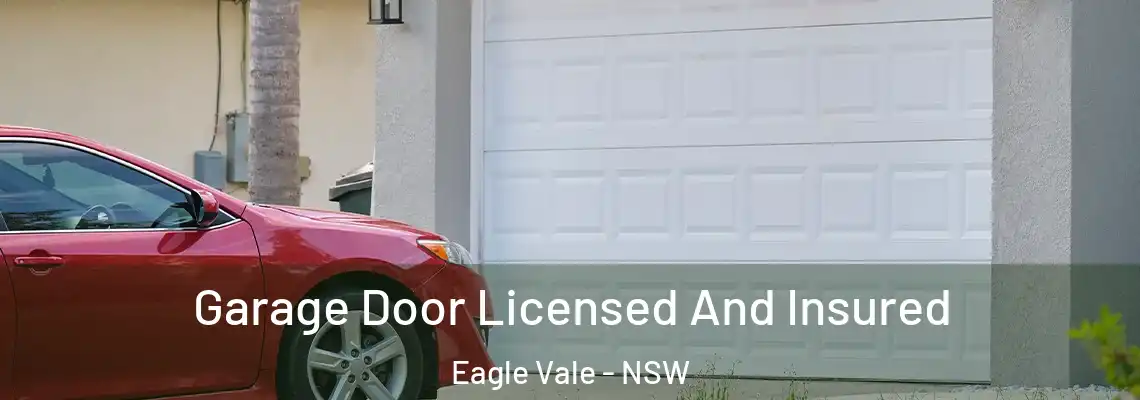 Garage Door Licensed And Insured Eagle Vale - NSW