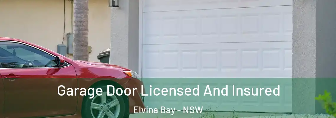 Garage Door Licensed And Insured Elvina Bay - NSW