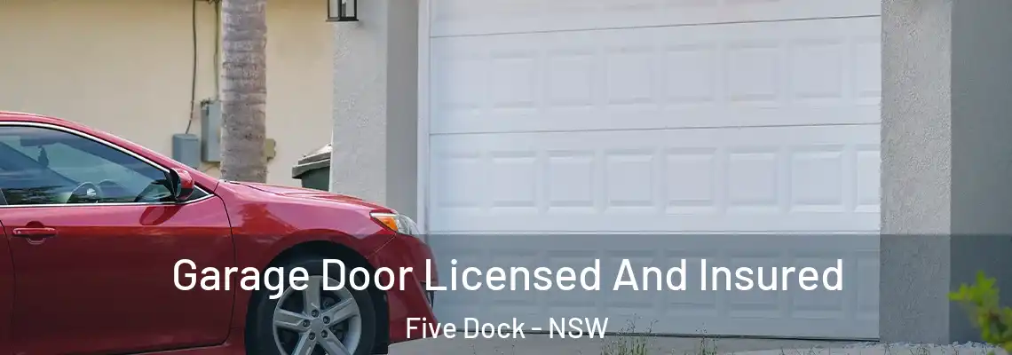 Garage Door Licensed And Insured Five Dock - NSW