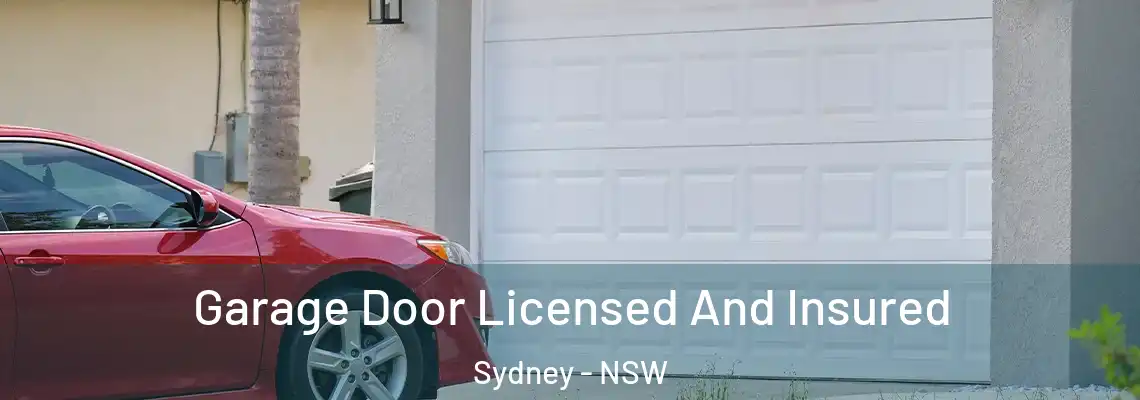 Garage Door Licensed And Insured Sydney - NSW