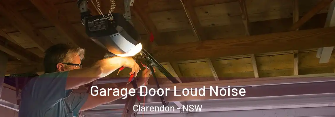 Garage Door Loud Noise Clarendon - NSW