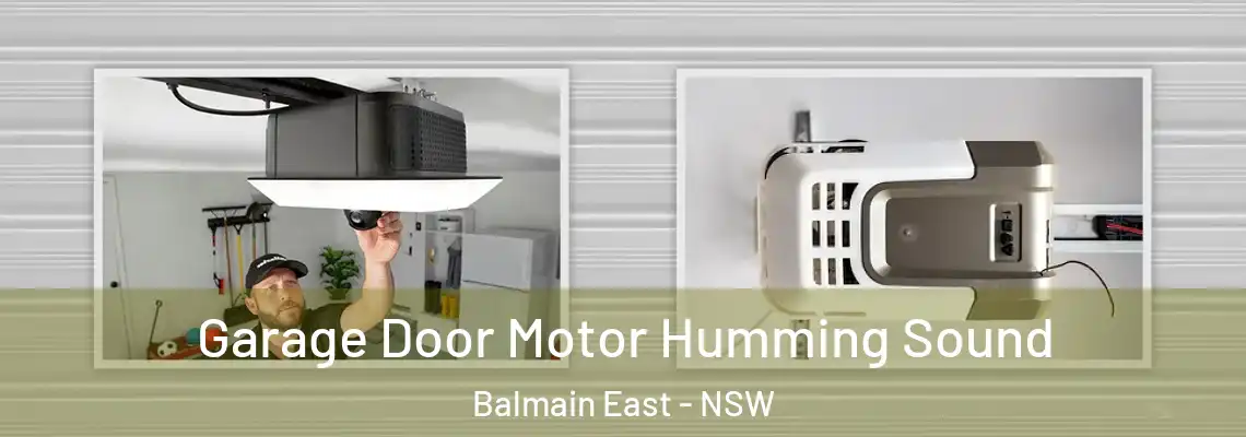 Garage Door Motor Humming Sound Balmain East - NSW
