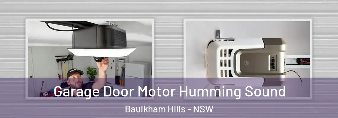 Garage Door Motor Humming Sound Baulkham Hills - NSW