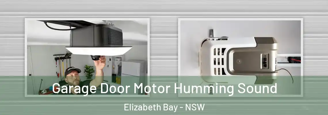 Garage Door Motor Humming Sound Elizabeth Bay - NSW