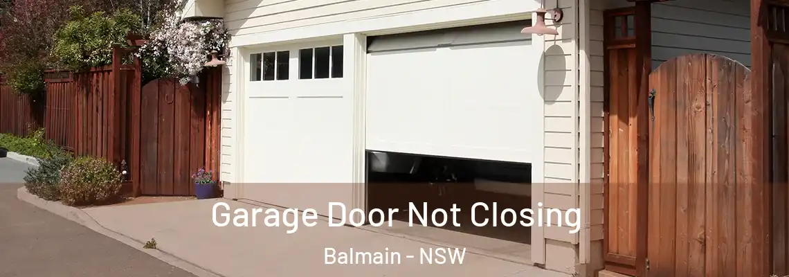 Garage Door Not Closing Balmain - NSW