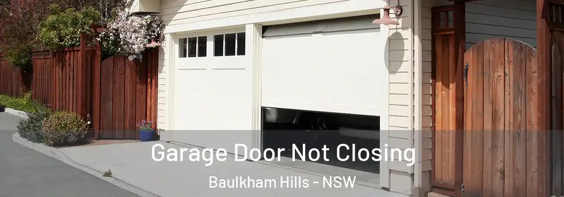 Garage Door Not Closing Baulkham Hills - NSW