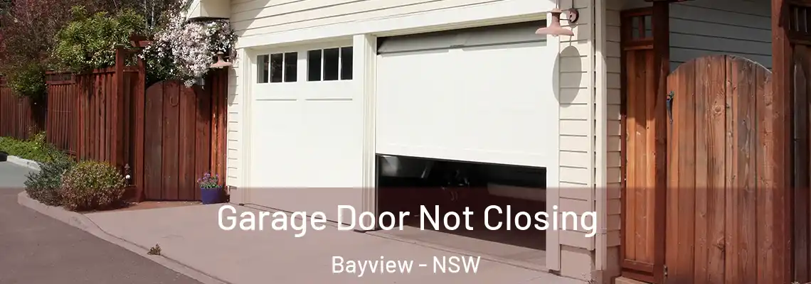 Garage Door Not Closing Bayview - NSW