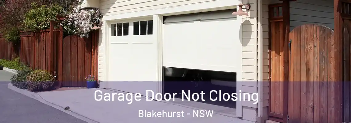 Garage Door Not Closing Blakehurst - NSW